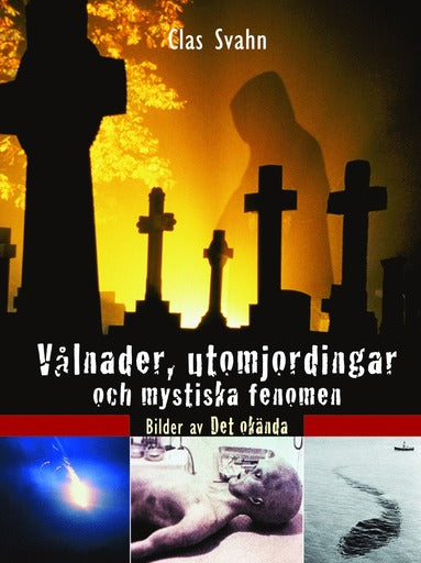 Vålnader, utomjordingar och mystiska fenomen